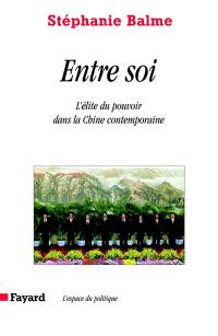 Entre soi : l'élite du pouvoir dans la Chine contemporaine