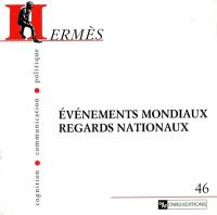 Hermès, n° 46. Evénements mondiaux, regards nationaux