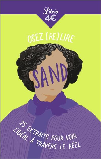 Osez (re)lire Sand : 25 extraits pour voir l'idéal à travers le réel