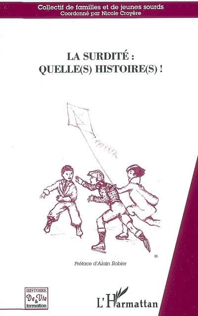 La surdité : quelle(s) histoire(s) !