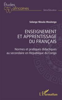 Enseignement et apprentissage du français : normes et pratiques didactiques au secondaire en République du Congo