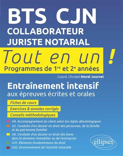 BTS CJN collaborateur juriste notarial : tout en un !, programmes de 1re et 2e années : entraînement intensif aux épreuves écrites et orales