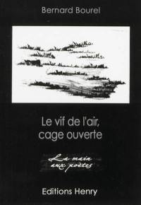 Le vif de l'air, cage ouverte