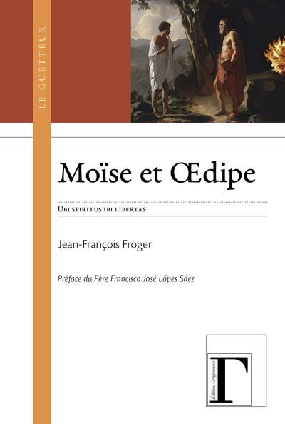 Moïse et Oedipe : ubi spiritus ibi libertas