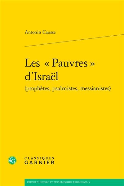 Les pauvres d'Israël (prophètes, psalmistes, messianistes)