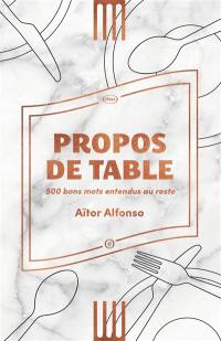 Propos de table : 500 bons mots entendus au resto