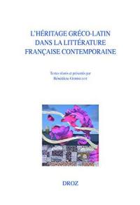 L'héritage gréco-latin dans la littérature française contemporaine