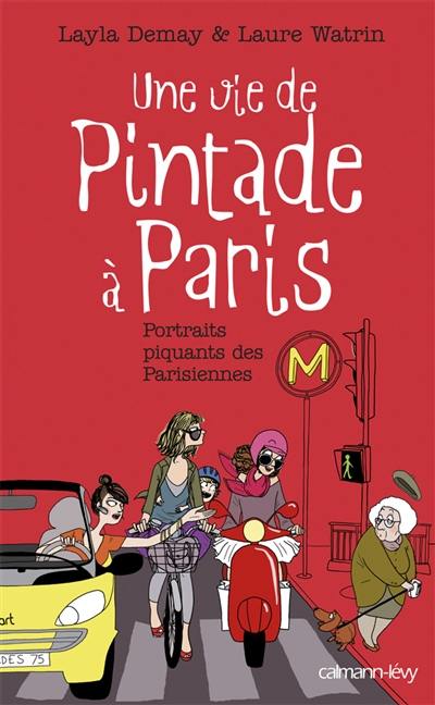 Une vie de pintade à Paris : portraits piquants des Parisiennes