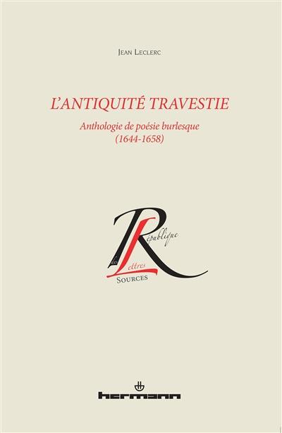 L'Antiquité travestie : anthologie de poésie burlesque : 1644-1658