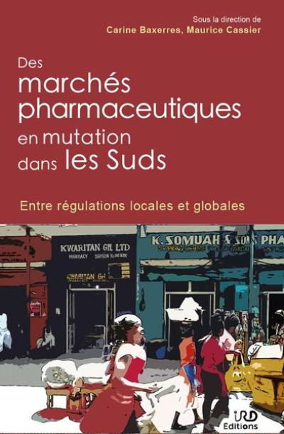 Des marchés pharmaceutiques en mutation dans les Suds : entre régulations locales et globales