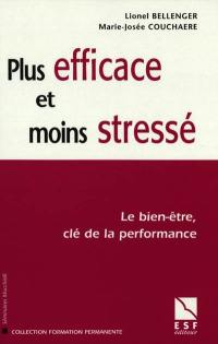 Plus efficace et moins stressé : le bien-être, clé de la performance