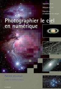 Photographier le ciel en numérique : appareils photo, webcam et CCD, prise de vue et traitement des images