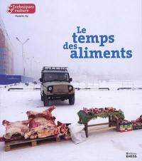 Techniques & culture, n° 69. Le temps des aliments