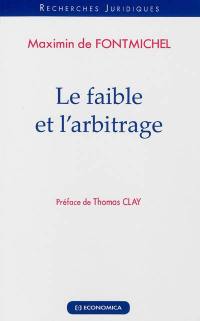 Le faible et l'arbitrage