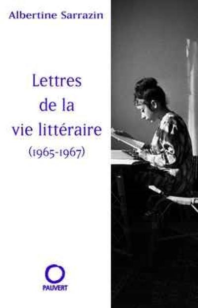 Lettres de la vie littéraire, 1965-1967