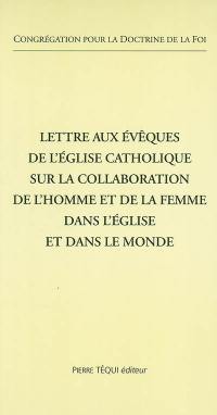 Lettre aux évêques de l'Eglise catholique sur la collaboration de l'homme et de la femme dans l'Eglise et dans le monde