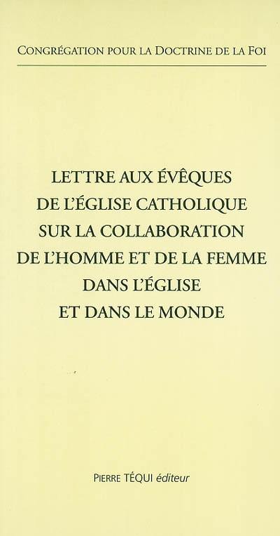 Lettre aux évêques de l'Eglise catholique sur la collaboration de l'homme et de la femme dans l'Eglise et dans le monde