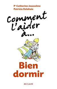 Comment l'aider à... bien dormir