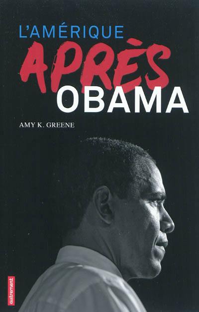 L'Amérique après Obama