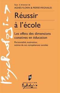 Réussir à l'école : les effets des dimensions conatives en éducation