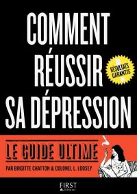 Comment réussir sa dépression : le guide ultime