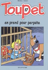 Toupet. Vol. 17. Toupet en prend pour perpète