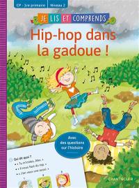 Hip-hop dans la gadoue ! : CP-1re primaire, niveau 2