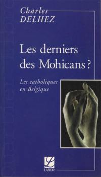 Le dernier des Mohicans : les catholiques en Belgique