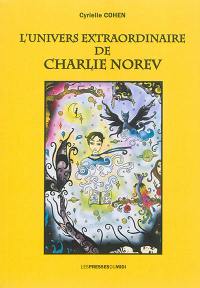 L'univers extraordinaire de Charlie Norev