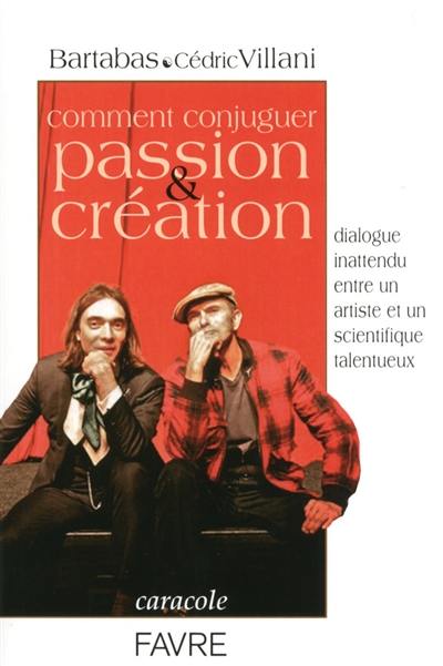 Comment conjuguer passion & création : dialogue inattendu entre un artiste et un scientifique talentueux