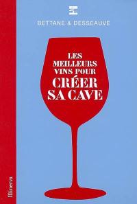 Les meilleurs vins pour créer sa cave