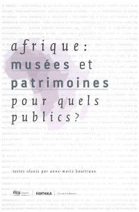 Afrique : musées et patrimoines : pour quels publics ?