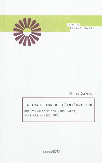 La tradition de l'intégration : une ethnologie des Roms Gabori dans les années 2000