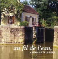 Au fil de l'eau, maisons d'éclusiers : agenda 2005