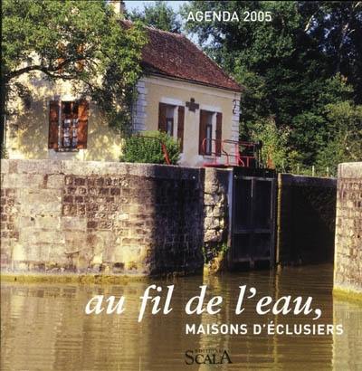 Au fil de l'eau, maisons d'éclusiers : agenda 2005