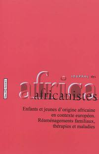 Journal des africanistes, n° 89-2. Enfants et jeunes d'origine africaine en contexte européen : réaménagements familiaux, thérapies et maladies