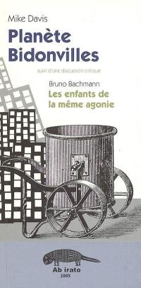 Planète bidonvilles. Les enfants de la même agonie