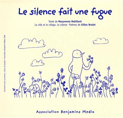 Le silence fait une fugue. La ville et le village, Le silence : poèmes