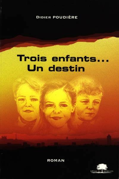 Trois enfants... un destin