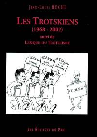 Les trotskiens : 1968-2002. Lexique du trotskisme