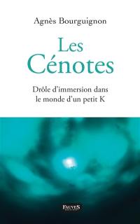 Les cénotes : drôle d'immersion dans le petit monde d'un K