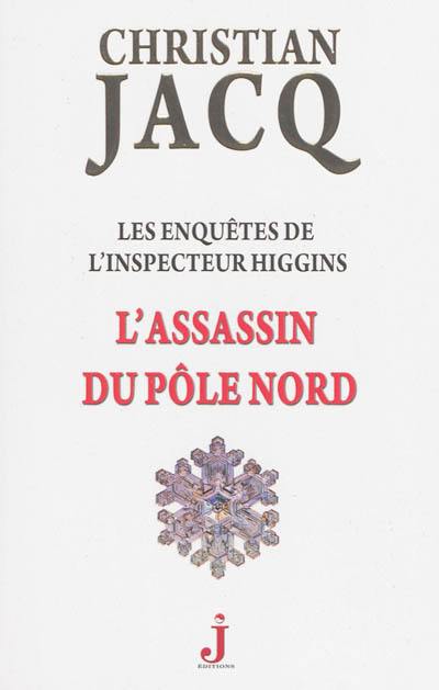 Les enquêtes de l'inspecteur Higgins. Vol. 12. L'assassin du pôle Nord