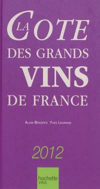 La cote des grands vins de France 2012