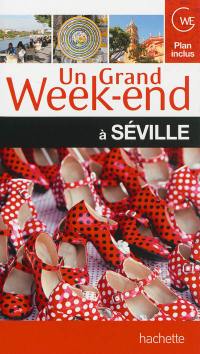 Un grand week-end à Séville