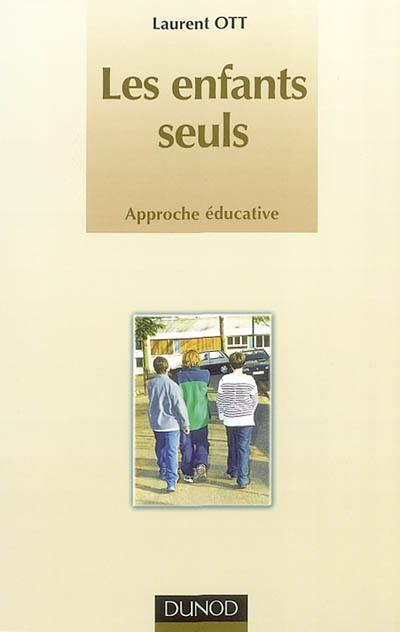 Les enfants seuls : approche éducative