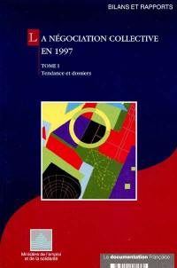 La négociation collective en 1997. Vol. 1. Tendances et dossiers