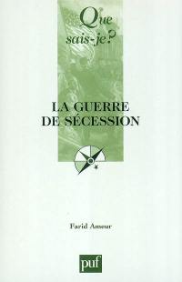 La guerre de Sécession