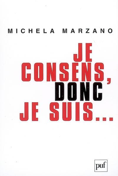 Je consens, donc je suis... : éthique de l'autonomie