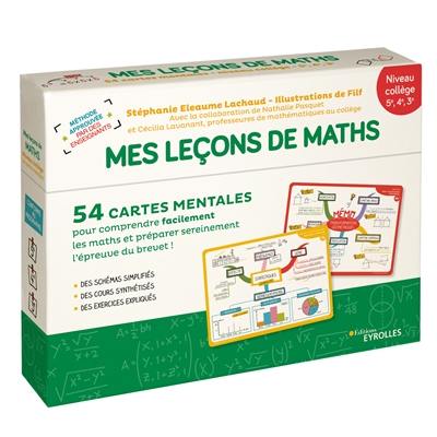 Mes leçons de maths niveau collège, 5e, 4e, 3e : 54 cartes mentales pour comprendre facilement les maths et préparer sereinement l'épreuve du brevet !