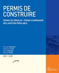 Permis de construire 2021-2022 : permis de démolir, permis d'aménager, déclaration préalable